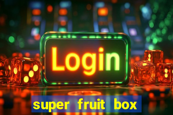 super fruit box codes 2024